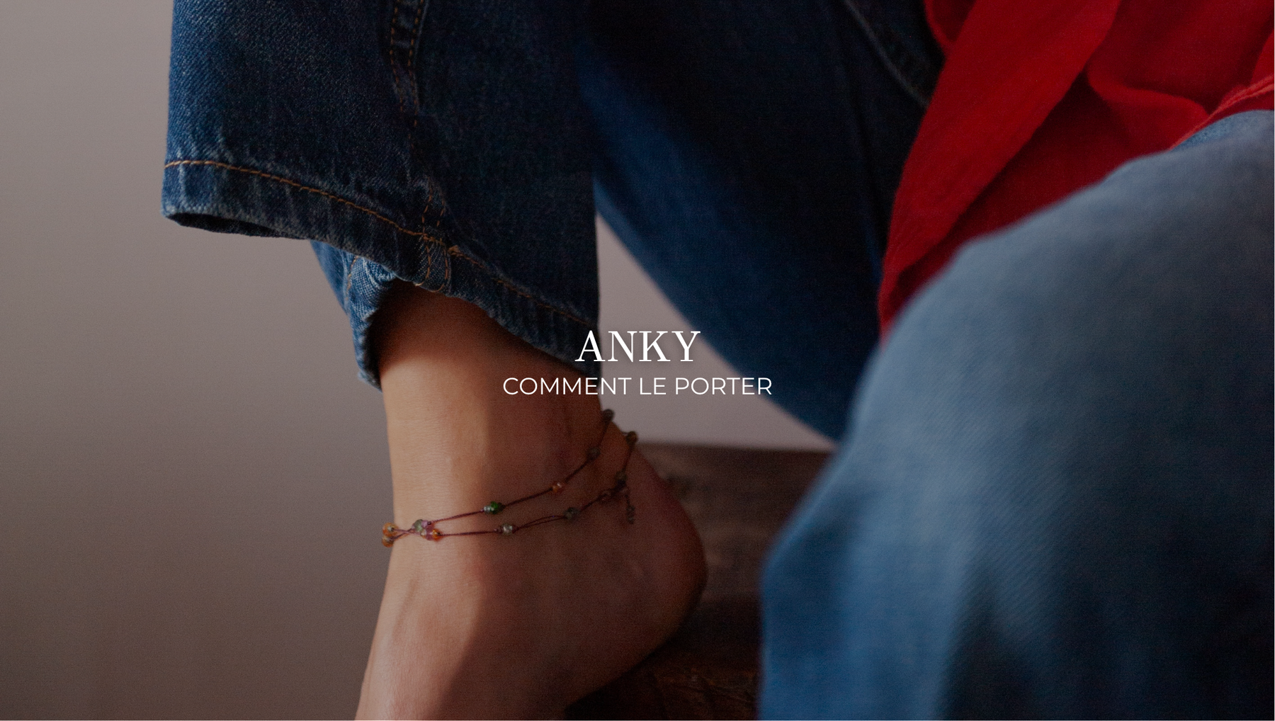 Le bracelet de cheville Anky : histoire et comment le porter | Sharing Bijoux